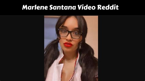 Marlene santana video reddit